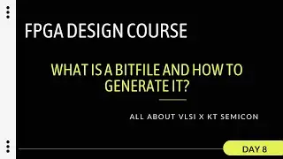 Bit file explained in FPGA | Bitstream Explained Using Vivado||
