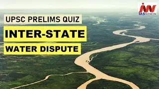 Inter-State Water Disputes | Current Affairs Quiz | UPSC Prelims