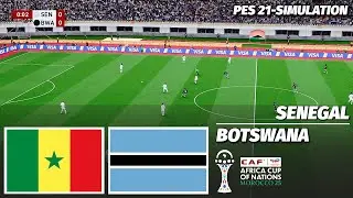 LIVE🔴| SENEGAL vs BOTSWANA - AFRICA CUP OF NATIONS 2025 | PES 21 Simulation