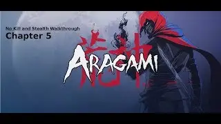 Aragami No Kills and No Detection Walkthrough Chapter 5