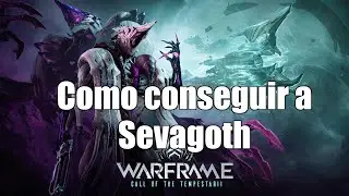 Como conseguir a Sevagoth Warframe | Tanchan Guias 2021
