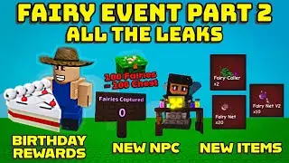 🎂 BIRTHDAY REWARDS, FAIRY NET, AND MORE - ALL NEW LEAKS FOR  PART 2 OF FAIRY UPDATE IN GROW A GARDEN
