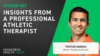 Insights from a Professional Athletic Therapist | HEADCHECK Health Talks | Episode 3