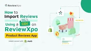 How to Import Reviews Using a CSV on #ReviewXpo Shopify Product Reviews App
