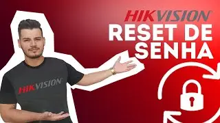 Reset de senha Hikvision - (2020)