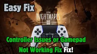 Little Nightmares III Controller Issues or Gamepad Not Working Fix