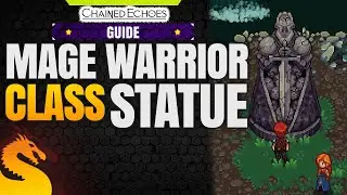 Mage Warrior Class Statue Location - CHAINED ECHOES