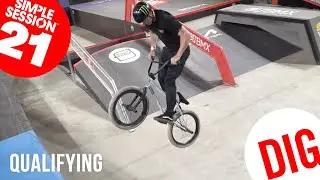 QUALIFYING - SIMPLE SESSION 21 - DIG BMX RAW