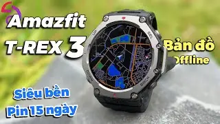 Review Chi Tiết Amazfit T-Rex 3: Tích Hợp Bản Đồ, Độ Bền Vượt Trội !!!