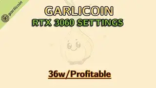 Garlicoin   Rtx 3060 12GB SETTINGS