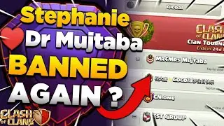 Stephanie &hearts;️ Dr Mujtaba BANNED AGAIN ? BREAKING NEWS | Clash of clans