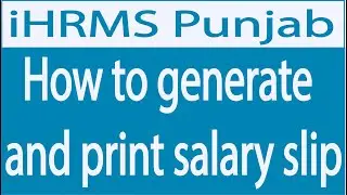 How to generate salary slip hrms.punjab.gov.in for Punjab Government employees.