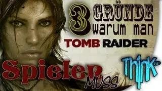 Tomb Raider | 3 Gr&uuml;nde warum man es Spielen muss [InGame Material]