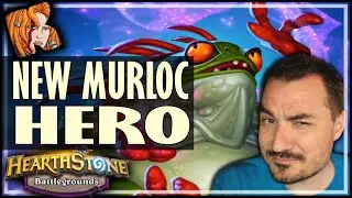 NEW MURLOC HERO! FINALLY GOT HIM! - Hearthstone Battlegrounds