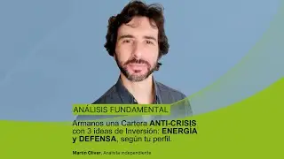 Armanos una Cartera ANTI-CRISIS con 3 ideas de Inversi&oacute;n: ENERG&Iacute;A y DEFENSA, seg&uacute;n tu perfil