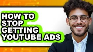 How to Stop Getting Youtube Ads - Easy Guide