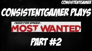 ConsistentGamer Plays | NFS Most Wanted | Part 2 | Porsche 911