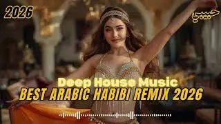 Habibi Arabic Deep House &ndash; Middle Eastern Dance Beats 2026