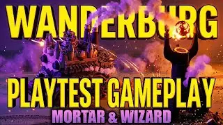 Wanderburg Playtest Gameplay - Mortar & Wizard Builds (No Commentary)