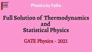 GATE Physics 2021 Full Solution of Thermodynamics and Statistical Physics