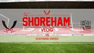 Shoreham View Vlog - Sheffield United VS Southend 16/17