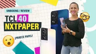 TCL 40 NXTPAPER - Review y unboxing en español