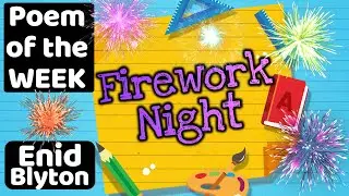 POEM OF THE WEEK | Firework Night by Enid Blyton 😊 Read by Miss Ellis 💛