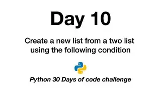 Day 10 | Python 30 Days of Code Challenge | create new list | lists | conditions | odd | even |