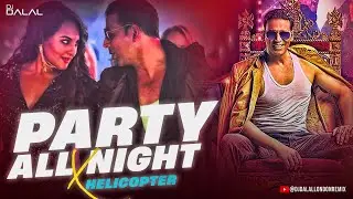 Party All Night x Helicopta | Circuit Remix | Yo Yo Honey Singh | DJ Dalal London | Party DJ Songs
