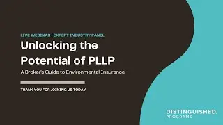 Unlocking the Potential of PLLP  A Broker's Guide to Environmental Insurance - Distinguished Program