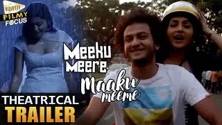 Meeku Meree Maku Meme Theatrical Trailer || Tarun Shetty, Avantika - Filmy Focus