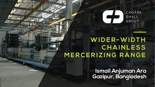 CDG Wider-Width Chainless Mercerizing Range, Ismail Anjuman Ara (Bangladesh)