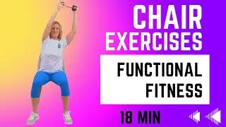 Chair Exercises for Seniors focusing on Daily Functional Fitness