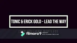 Tonic & Erick Gold - Lead the Way (Doc Holliday Bootleg)