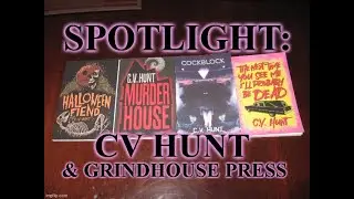SPOTLIGHT: CV HUNT & GRINDHOUSE PRESS - Extreme horror!