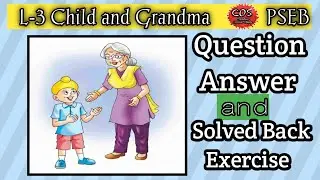 Class -5th,L- 3,Child and Grandma, Sub -English,Question Answers and Solved Back Exercise, PSEB