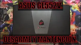 Asus GL552V, Un Mantenimiento Completo A Este Excelente Notebook 🐊| RC #15.