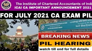 🔴LIVE ICAI NEWS | PIL HEARING SUPREME COURT CA EXAM JULY 2021 | CA EXAMS JULY 2021 | CA EXAMS UPDATE