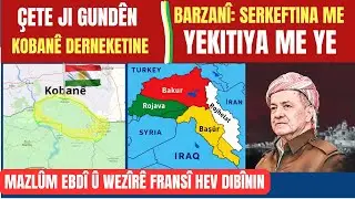 Barzanî: Serkeftina herî mezin Yekitiya me ye - Mazlûm Ebdî û Wezîfê Fransî hev dibînin