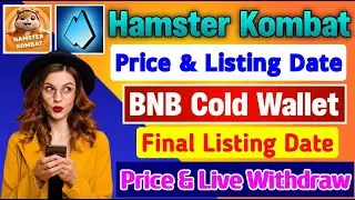 Hamster Kombat Price & Listing Update | BNB Cold Wallet Price & Live Withdraw