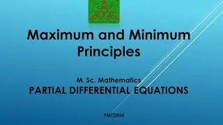 Maximum and minimum principles | Partial Differential equation | MSc Mathematics