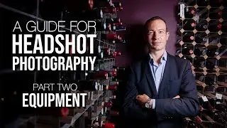 GUIDE TO HEADSHOT PHOTOGRAPHY | Equipment - PART TWO