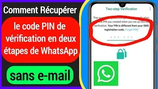Comment r&eacute;cup&eacute;rer le code PIN de v&eacute;rification en deux &eacute;tapes Whatsapp sans e-mail|Reset Whatsapp Pin