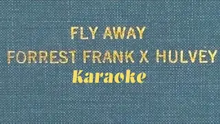 Forrest Frank & Hulvey - Fly Away Karaoke
