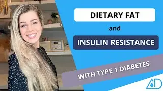 High Fat Diet And Insulin Resistance with Type 1 Diabetes