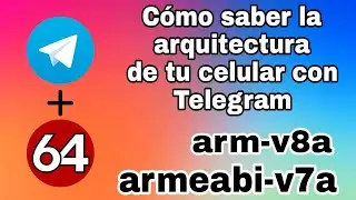 C&oacute;mo saber la arquitectura de tu celular arm-v8a, armeabi-v7a, Telegram+Aida64