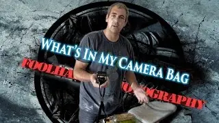 What's In my Camera Bag (Foolhardy Edition)