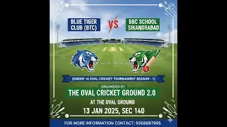 X Blue Tiger Club (BTC) VS BBC School Sikandrabad ( Under 16 Oval Cricket Tournament Season - 1 )