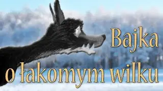 BAJKA O ŁAKOMYM WILKU [Bajanie na ścianie]
