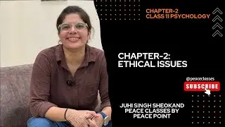 Class 11 Psychology Chapter 2 | Ethical Issues in Psychological Research Explained | Peace Classes